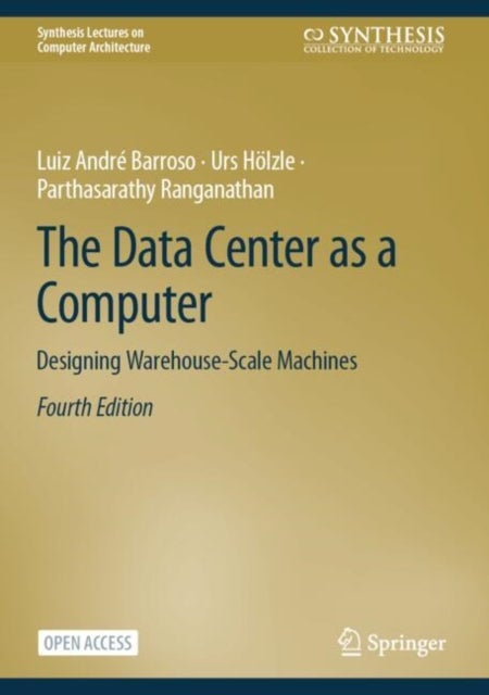 The Data Center as a Computer - Designing Warehouse-Scale Machines