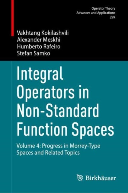 Integral Operators in Non-Standard Function Spaces - Volume 4: Progress in Morrey-Type Spaces and Related Topics