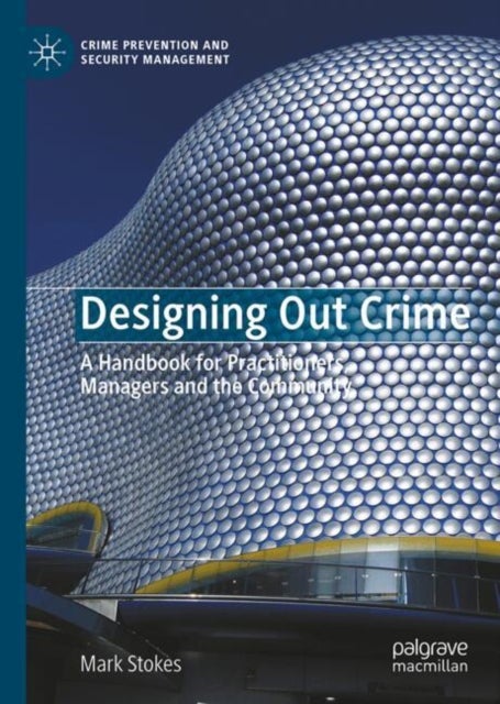 Designing Out Crime - A Handbook for Practitioners, Managers and the Community