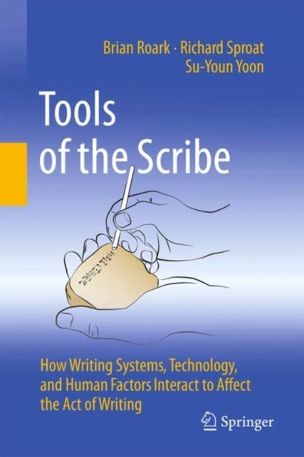 Tools of the Scribe - How Writing Systems, Technology, and Human Factors Interact to Affect the Act of Writing