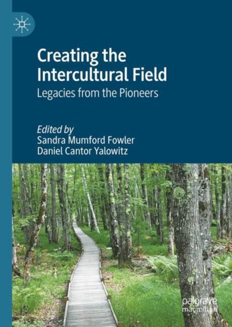 Creating the Intercultural Field - Legacies from the Pioneers