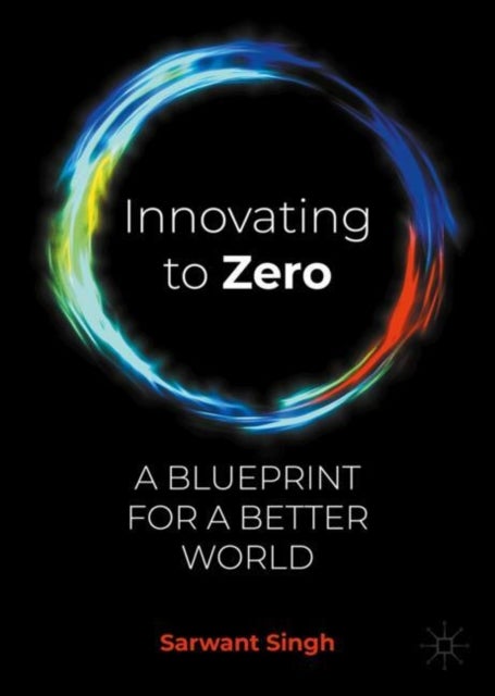Innovating to Zero - A Blueprint for a Better World