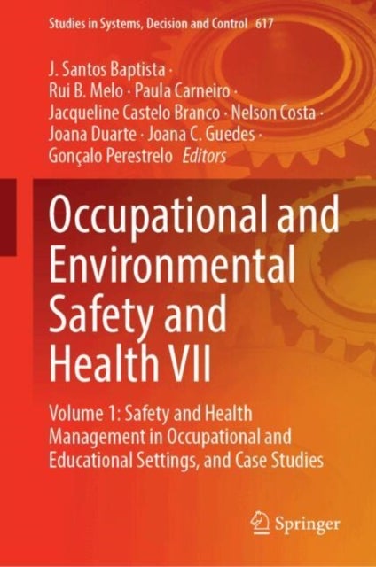 Occupational and Environmental Safety and Health VII - Volume 1: Safety and Health Management in Occupational and Educational Settings, and Case Studies