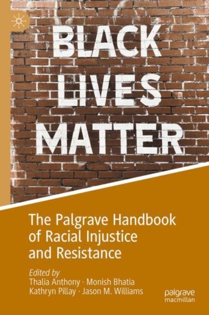 The Palgrave Handbook of Racial Injustice and Resistance
