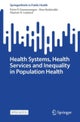 Health Systems, Health Services and Inequality in Population Health