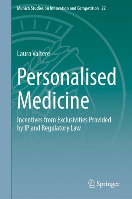 Personalised Medicine - Incentives from Exclusivities Provided by IP and Regulatory Law