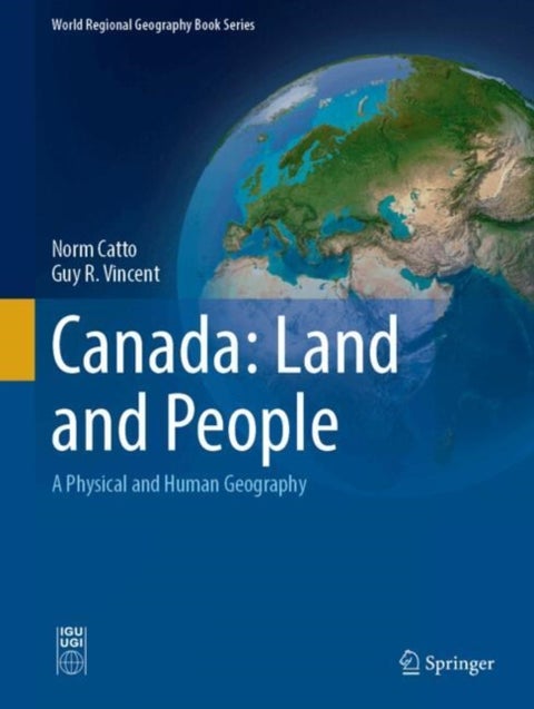 Canada: Land and People - A Physical and Human Geography