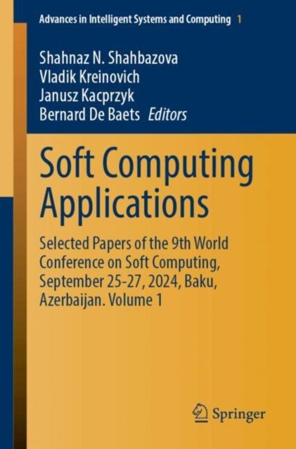 Soft Computing Applications - Selected Papers of the 9th World Conference on Soft Computing, September 25-27, 2024, Baku, Azerbaijan. Volume 1