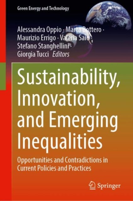 Sustainability, Innovation, and Emerging Inequalities - Opportunities and Contradictions in Current Policies and Practices