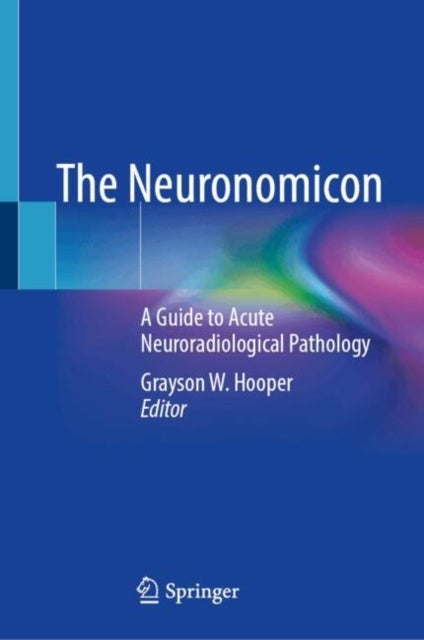 The Neuronomicon - A Guide to Acute Neuroradiological Pathology
