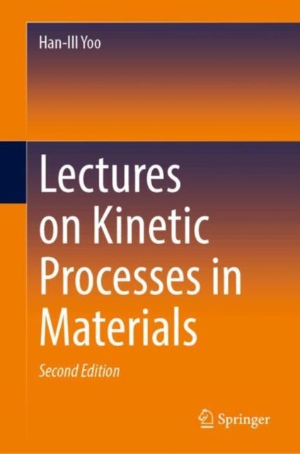 Lectures on Kinetic Processes in Materials