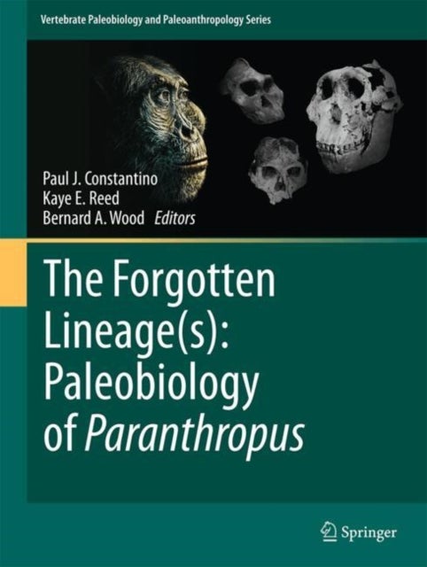 The Forgotten Lineage(s) - Paleobiology of Paranthropus
