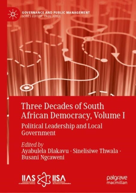 Three Decades of South African Democracy, Volume I - Political Leadership and Local Government