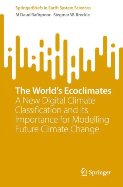 The World’s Ecoclimates - A New Digital Climate Classification and Its Importance for Modelling Future Climate Change