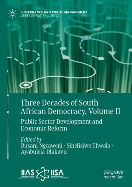 Three Decades of South African Democracy, Volume II - Public Sector Development and Economic Reform
