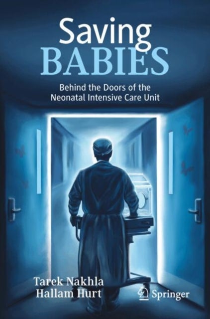 Saving Babies - Behind the Doors of the Neonatal Intensive Care Unit
