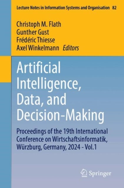 Artificial Intelligence, Data, and Decision-Making - Proceedings of the 19th International Conference on Wirtschaftsinformatik, Wurzburg, Germany, 2024 - Vol.1