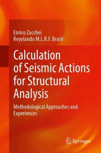 Calculation of Seismic Actions for Structural Analysis - Methodological Approaches and Experiences