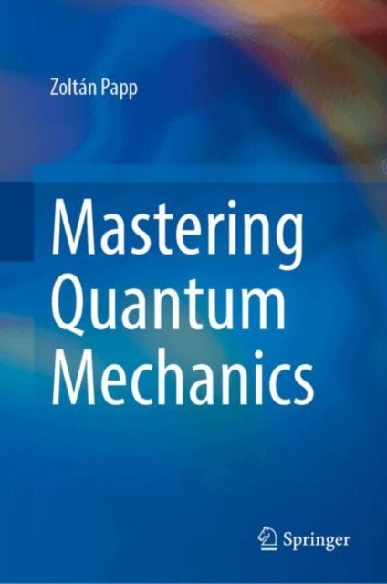 Mastering Quantum Mechanics
