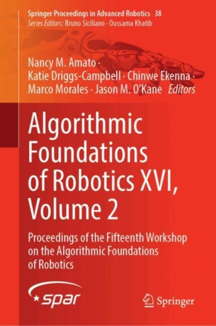 Algorithmic Foundations of Robotics XVI, Volume 2 - Proceedings of the Fifteenth Workshop on the Algorithmic Foundations of Robotics