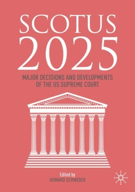 SCOTUS 2025 - Major Decisions and Developments of the US Supreme Court