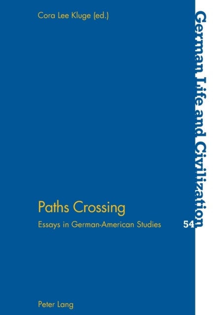 Paths Crossing - Essays in German-American Studies