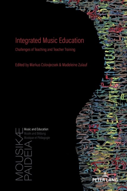 Integrated Music Education - Challenges of Teaching and Teacher Training