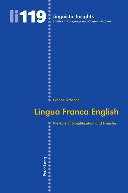 Lingua Franca English - The Role of Simplification and Transfer