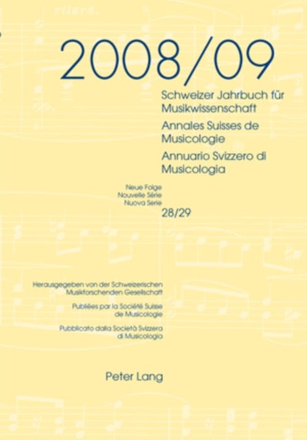 Schweizer Jahrbuch fuer Musikwissenschaft- Annales Suisses de Musicologie- Annuario Svizzero di Musicologia - Neue Folge / Nouvelle Serie / Nuova Serie - 28/29 (2008/09)- Redaktion / Redaction / Redazione: Luca Zoppelli
