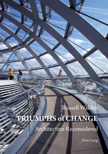Triumphs of Change - Architecture Reconsidered