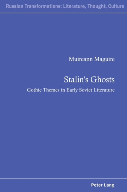 Stalin’s Ghosts - Gothic Themes in Early Soviet Literature