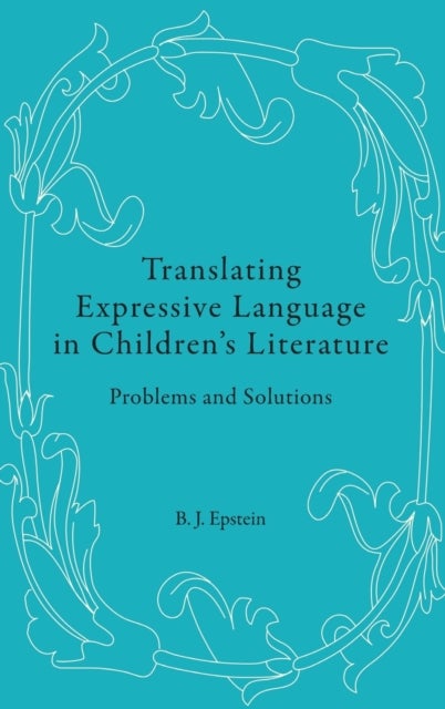 Translating Expressive Language in Children¿s Literature - Problems and Solutions