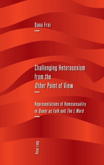 Challenging Heterosexism from the 'Other' Point of View - Representations of Homosexuality in "Queer as Folk" and "The L Word"