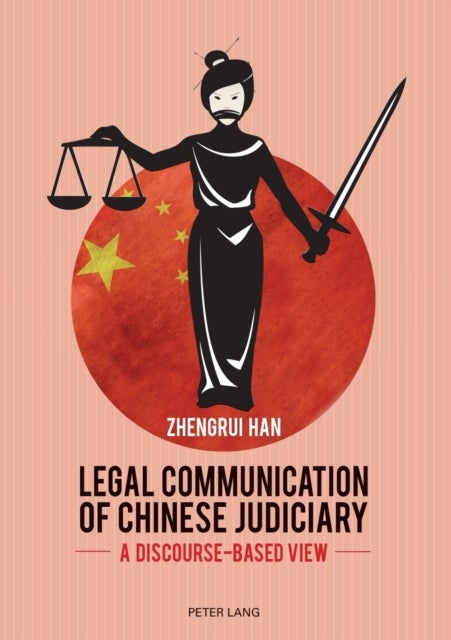 Legal Communication of Chinese Judiciary - A Discourse-based View
