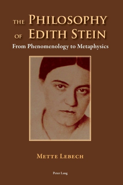 The Philosophy of Edith Stein - From Phenomenology to Metaphysics