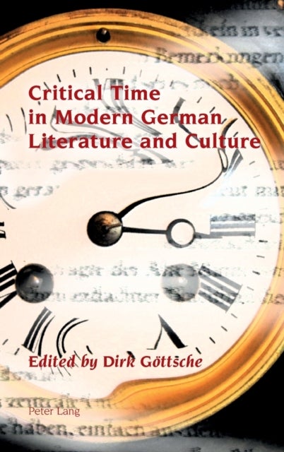 Critical Time in Modern German Literature and Culture