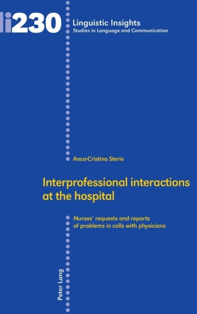 Interprofessional interactions at the hospital - Nurses’ requests and reports of problems in calls with physicians
