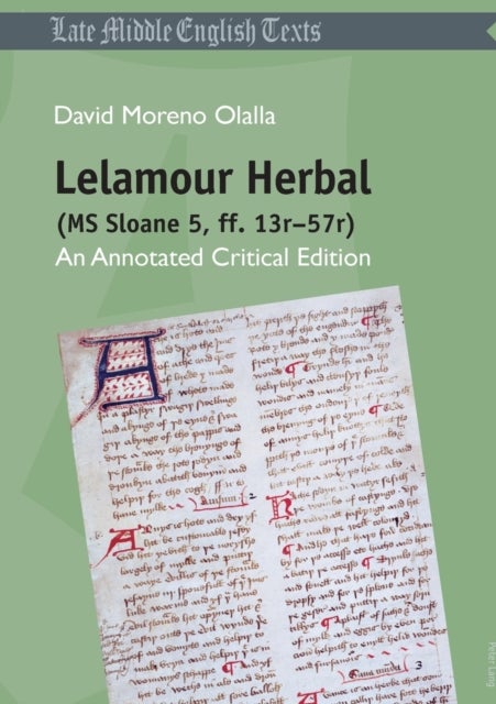 Lelamour Herbal (MS Sloane 5, ff. 13r-57r) - An Annotated Critical Edition