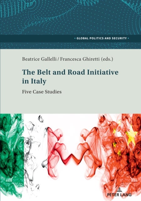 The Belt and Road initiative in Italy - Five case studies