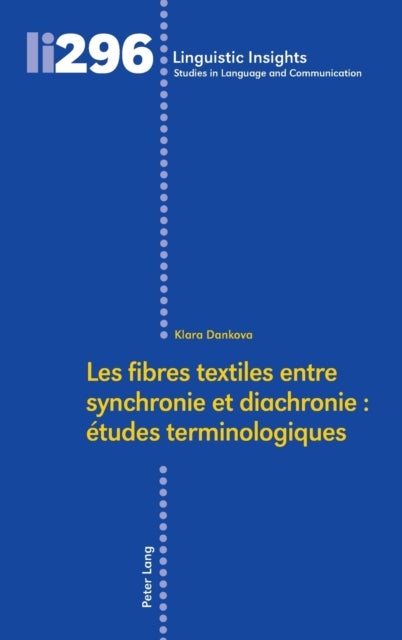 Les fibres textiles entre synchronie et diachronie - etudes terminologiques