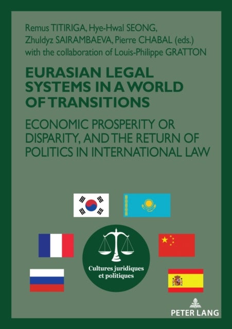 Eurasian Legal Systems in a World in Transition - Economic prosperity or disparity, and the return of politics in international law