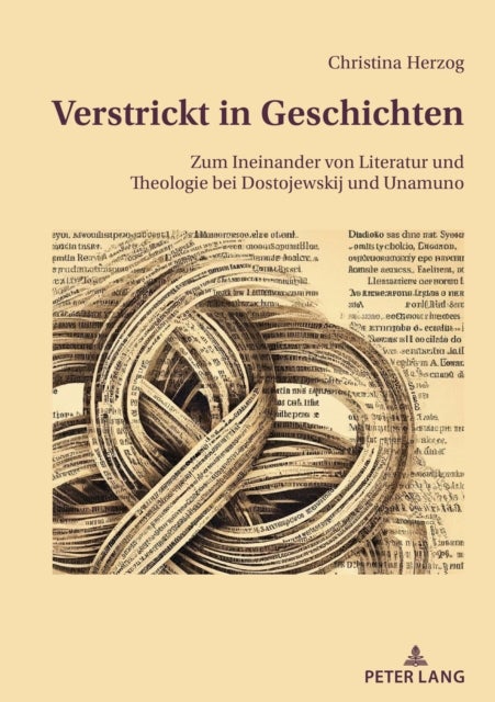 Verstrickt in Geschichten - Zum Ineinander von Literatur und Theologie bei Dostojewskij und Unamuno