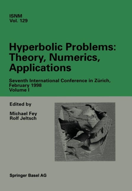 Hyperbolic Problems: Theory, Numerics, Applications