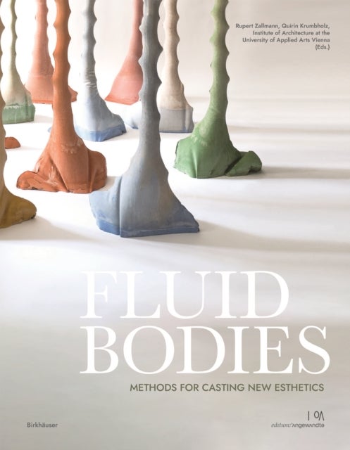 Fluid Bodies - Methods for Casting New Esthetics
