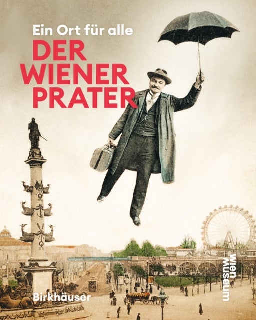 Der Wiener Prater - Ein Ort fur alle
