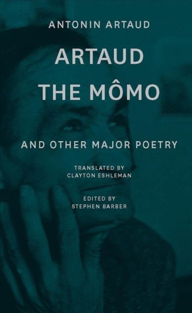 Artaud the Momo ¿ and Other Major Poetry