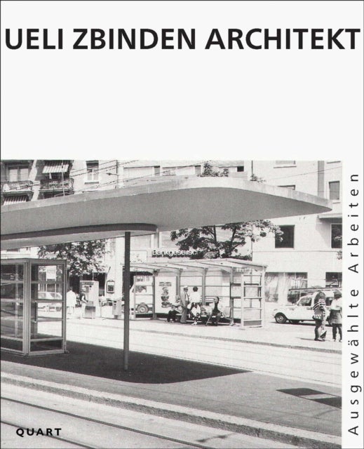Ueli Zbinden Architekt - Ausgewahlte Arbeiten / Selected works