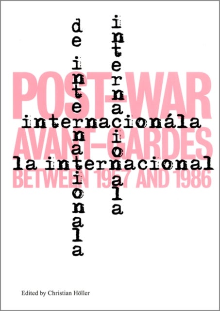 L’Internationale - Post-War Avant-Gardes Between 1957 and 1986