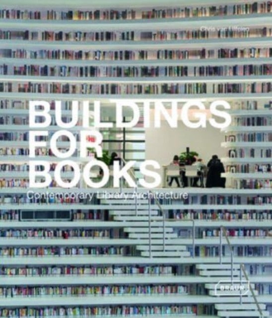 Buildings for Books - Contemporary Library Architecture