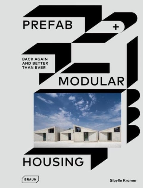 Prefab & Modular Housing - back again - and better than ever